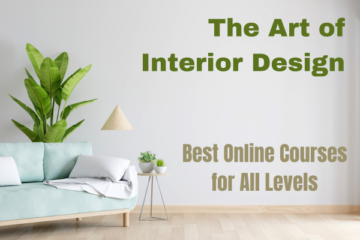 The Art of Interior Design - Best Online Courses for All Levels